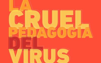 la cruel pedagogía del virus