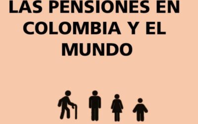 LAS PENSIONES EN COLOMBIA Y EL MUNDO